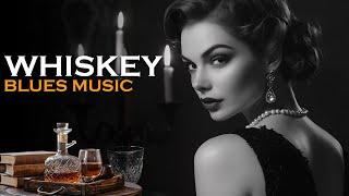 Whiskey Blues - Whiskey & Smoky Blues Melodies for Evening Chill | Relaxing Blues