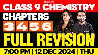 Class 9 Christmas Exam | Chemistry | Chapters 3,4,5,6 - Full Revision | Xylem Class 9