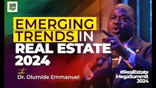 EMERGING #REAL ESTATE TRENDS - DR. OLUMIDE EMMANUEL @ PML REAL ESTATE MEGA SUMMIT 2024