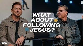 What About Following Jesus? | Chad Moore & Robert Watson | Sun Valley Community Church