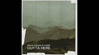 Outta Here - Simon Paradis & VAMS