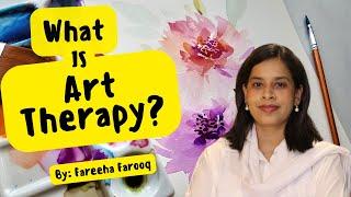 What Is Art Therapy? | Trauma Release And Wellness Centre | #trwcentre #trauma #fareehafarooq