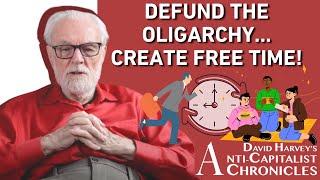 How Socialism Gives Us Free Time - David Harvey's Anti-Capitalist Chronicles