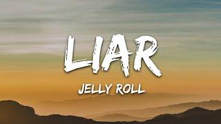 Jelly Roll - Liar (Lyrics)