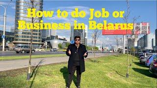 How Indians (foreigners)can do Job or Business in Belarus