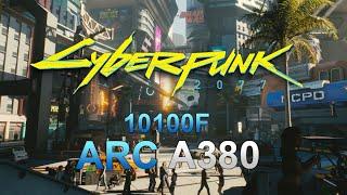 Core i3 10100F + Intel Arc A380 in Cyberpunk 2077 (1080p)