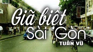 Giã Biệt Sài Gòn - Tuấn Vũ (Tác giả: Nam Lộc) | Nhạc Vàng Xưa Bất Hủ