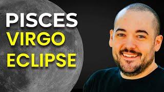 Pisces It’s Time to Claim Your Luck & Success! March Virgo Eclipse