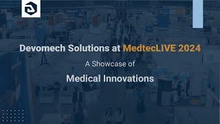 Devomech Solutions GmbH at MedtecLIVE 2024 | A Showcase of Medical Innovations