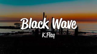 K.Flay - Black Wave (Lyrics)