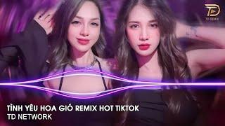 Tình Yêu Hoa Gió Remix Ngân Ngân (TD Network) ~ Ngắm Hoa Rơi Lòng Em Bỗng Nhớ Remix Hót Trend Tiktok