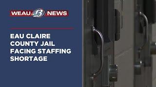 Eau Claire County Jail Facing Staffing Shortage