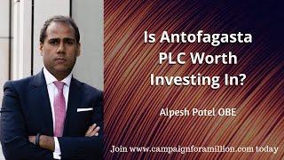 Is Antofagasta Worth Investing In?