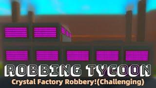 HOW TO ROB CRYSTAL FACTORY(Robbing Tycoon)