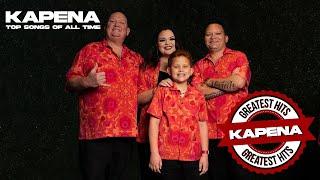 Kapena's Top Songs of All Time | Greatest Hits Playlist / Mix