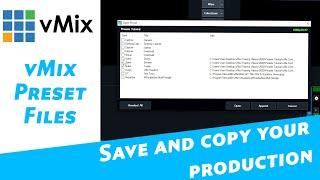 vMix Presets- Save your vMix production to file and copy to a new computer.