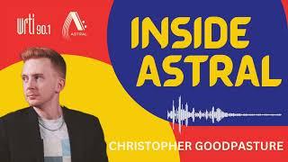 Inside Astral: Episode 1, Christopher Goodpasture