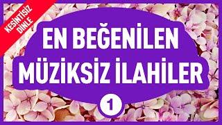 En Beğenilen Müziksiz İlahiler - 1