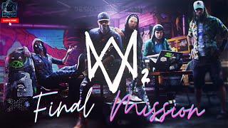 Watch Dogs 2 - Final Mission & Ending - Full Gameplay Walkthrough