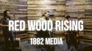 1882 Media | Red Wood Rising