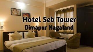 Hotel Seb Tower Dimapur Nagaland | Best Hotels in Dimapur