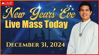 FILIPINO LIVE MASS TODAY ONLINE || NEW YEAR’S EVE || DECEMBER 31, 2024 || FR. FIDEL ROURA