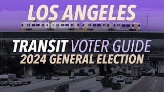 Los Angeles Transit Voter Guide - 2024 General Election