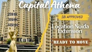 Capital Athena||Noida Ext.||2,3,&4BHK Available|RTM||SBI Loan Approved|Call Us 8750011269/9599838435