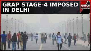 Pollution Worsens In Delhi-NCR | GRAP Stage-4 Imposed In National Capital | Breaking News