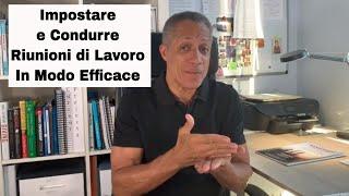 La Gestione Efficace di Riunioni di Lavoro: Parte 1