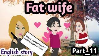 Fat wife part 11 | English story | Animated story | learn English | Simple English