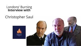 London's Burning Interview with Christopher Saul (June 2022)