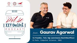 Ep 27 | Guns n Doses | Gaurav Agarwal | Entrepreneur | Alumni | Dil se IIT Delhi Podcast