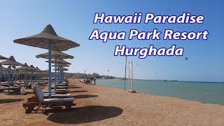 Hawaii Paradise Aqua Park Resort - Families and Couples #hurghada