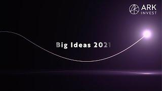 Big Ideas 2021 | ARK Invest