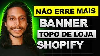 Como colocar Banner do Topo da Loja Shopify | Fácil e Rápido