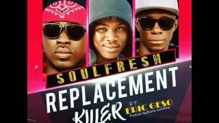 Soul Fresh ft. Ericgeso - Replacement Killer (Liberian music)