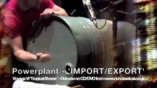 Voyage VI; Powerplant - IMPORT/EXPORT - Gabriel Prokofiev - Suite For Global Junk