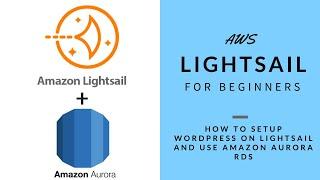 #AWS Lightsail for Beginners: How to setup #WordPress on #Lightsail and use Amazon #Aurora #RDS