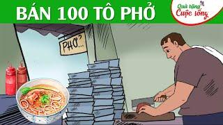 BÁN 100 TÔ PHỞ -  Phim hoạt hình - Truyện cổ tích - Hoạt hình hay - Cổ tích - Quà tặng cuộc sống