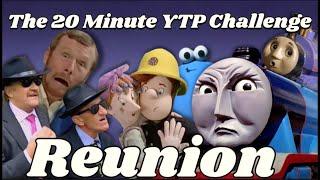 The 20 Minute YTP Challenge: Reunion Special