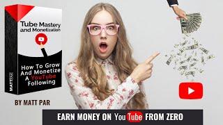 TUBE MASTERY AND MONETIZATION BY MATT PAR - review