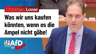 Was wir uns kaufen könnten, wenn es die Ampel nicht gäbe! – Christian Loose (AfD)