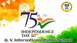 आज़ादी का अमृत महोत्सव  || Happy Independence Day || A. V. International Public School Sirsa