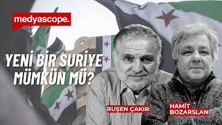 Yeni bir Suriye mümkün mü? | Ruşen Çakır & Hamit Bozarslan