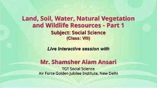 NCERT_CLASS 8_Land, Soil,Water,Natural Vegetation and Wildlife Resources-Part 1_ Social Science_Live