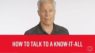 How to Have a Productive Conversation with a Know-It-All