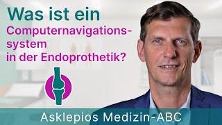 Was ist ein Computernavigationssystem in der Endoprothetik? - Medizin ABC | Asklepios