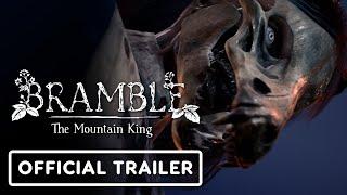 Bramble: The Mountain King - Official Gameplay Reveal Trailer