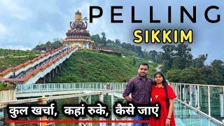 Pelling Tour Guide | Pelling Sikkim Tourist Places | Pelling Tour Budget | Pelling Travel Guide